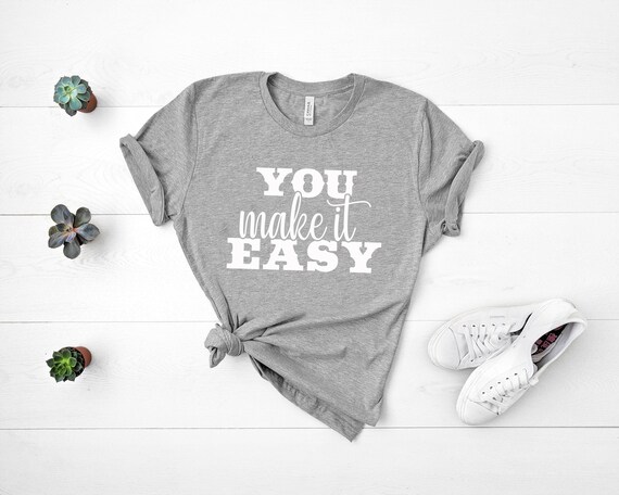 You Make it Easy Shirt, Country Music Shirt, Country Concert T-shirt, Country Girl Shirt, Girls Country Music Festival Shirt, Womens Shirts