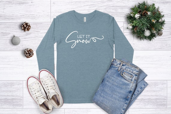 Christmas Shirts For Women, Let It Snow Christmas, Cute Quotes Christmas Top, Ladies Long Sleeve Christmas Tee, Adult Unisex Winter Tshirt