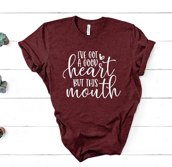 I've Got A Good Heart But This Mouth Shirt,Funny Mom Shirt,Mom Life,Funny Womens Shirt,Mothers Day Gift Tshirt,Sassy Quote Graphic Tee