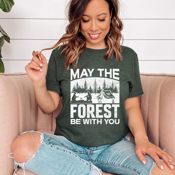 May The Forest Be With You Adventure Shirt, Camping Shirts, Mountain TShirt, Hiker TShirts, Nature Lover Shirt, Camping Gift, Vacation Shirt