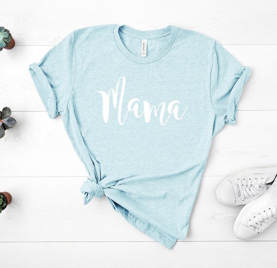 Mama Shirt, Mom Shirt, Mommy Shirt, Shirt For Mama, Cute Mom Shirt, Mother's Day Gift, Mom Life Shirt, Future Mama Shirt, Girl Mama Shirt