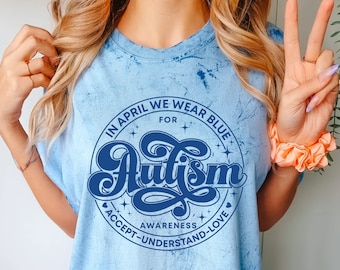 In April We Wear Blue Comfort Colors® Shirt, Autism Awareness Shirt, April We Wear Blue, Autism Awareness Shirt, Autism Month Autism Group