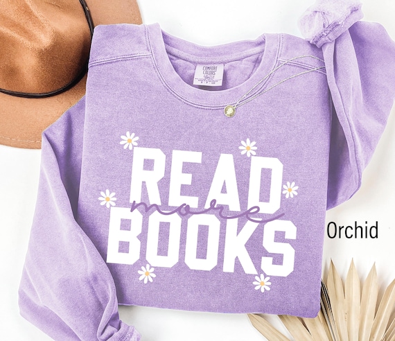 Comfort Colors® Read More Books, Book Lover Gift, Reading Sweatshirt, Bookish Crewneck, Books Pullover, Librarian Shirt,Reader Gift, Bookish