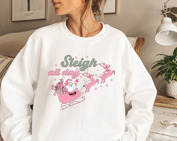 Sleigh All Day Sweatshirt, Funny Christmas Shirt, Santa Shirt, Christmas Shirt For Women, Sants Sleigh Tee, Holiday Shirt, Slay All Day