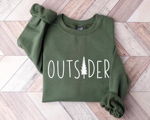 Outsider Sweatshirt, Outsider Life, Mountain Sweatshirt, Nature Shirt, Outdoor Enthusiast Sweatshirt, Hiking Shirt, Trendy Outsider Tee