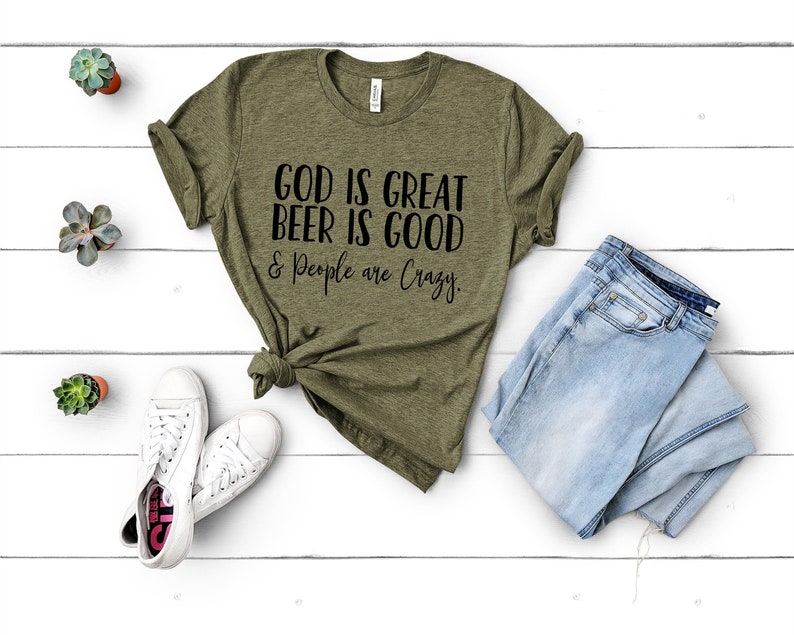 God is Great Beer is Good and People Are Crazy Shirt Country - Etsy