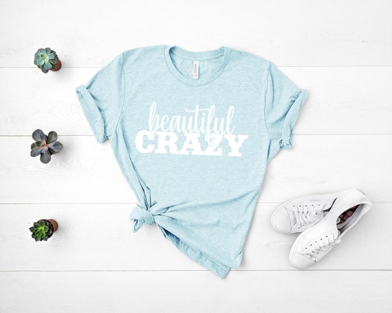 Beautiful Crazy Shirt, Country Music Shirt Country Concert T-shirt Country Girl Shirt Girls Country Music Festival Shirt Womens Shirts