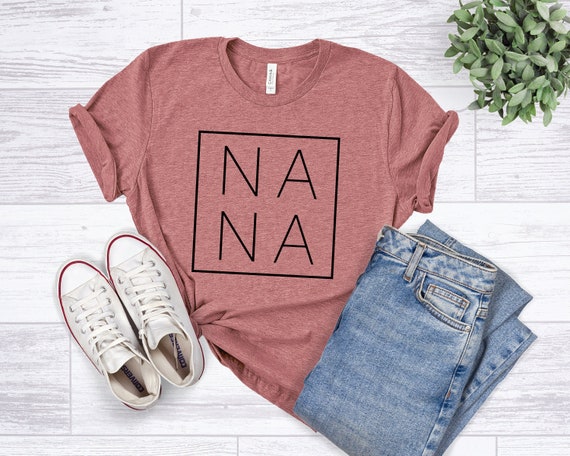 Nana Shirt, Nana T-Shirt, Nana Tee, Cute Nana Shirt, Gift for Grandma, Grandma Shirt, Grandmother Shirt, Grandma Tee, Mimi Gigi Shirts