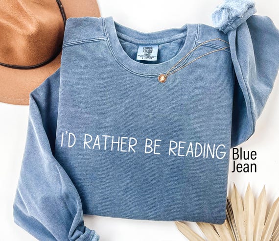 Comfort Colors® I'd Rather Be Reading Sweatshirt For Book Lover, Minimalist Book Sweatshirt, Book Club Gift, Bookish Sweatshirt, Reading
