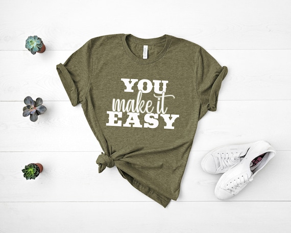 You Make it Easy Shirt, Country Music Shirt, Country Concert T-shirt, Country Girl Shirt, Girls Country Music Festival Shirt, Womens Shirts