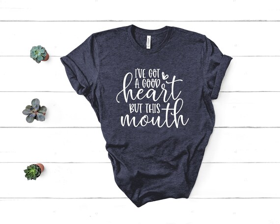 I've Got A Good Heart But This Mouth Shirt, Funny Shirt, Mom Life, Funny Womens Shirt, Mothers Day Gift Tshirt, Sassy Quote, Smart Ass
