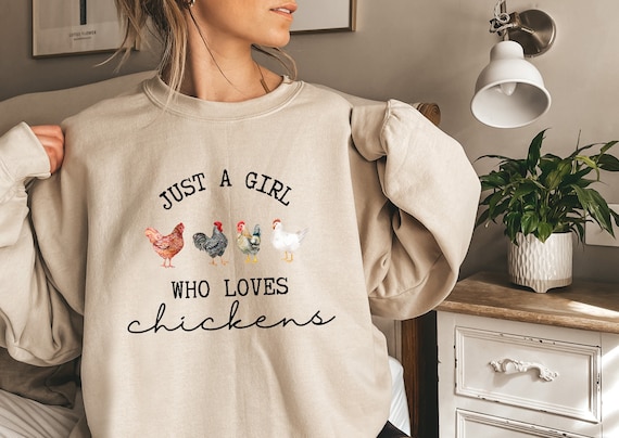 Chicken Sweatshirt, Chicken Clothing, Farm Life Sweatshirt, Just A Girl Who Loves Chickens, Funny Chicken Clothing, Women Sweatshirt, Farmer