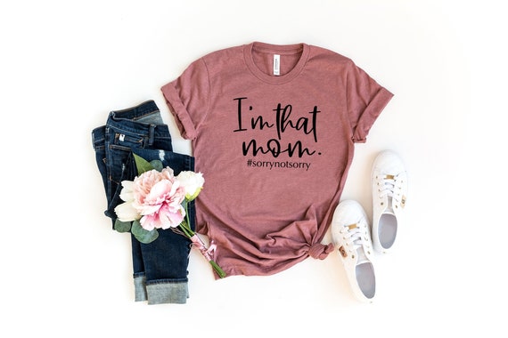 Mom Shirt, I'm That Mom Shirt, Momlife Shirt, Mom Life Shirt, Shirts for Moms, Mothers Day Gift,  Cool Mom Shirts, Shirts for Moms
