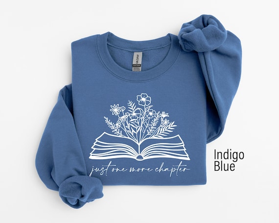 Just One More Chapter Sweatshirt, Book Lover Gift, Reading Sweatshirt, Bookish Crewneck, Books Pullover, Librarian Shirt,Reader Gift,Bookish