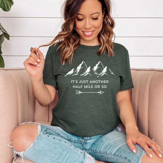 Hiking Shirt, It's Just Another Half Mile Or So, Hiking Lover Gift Shirt, Camping Shirt, Gift Shirt For Camper, Climber Shirt, Camper Shirt