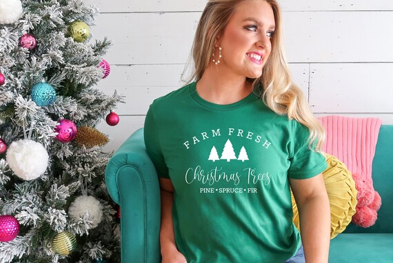 Farm Fresh Christmas Trees Shirt, Holiday Shirt, Christmas Gift Ideas, Pine Spruce Fir, Womens Christmas Shirt, Holiday Gifts, Unisex Shirt