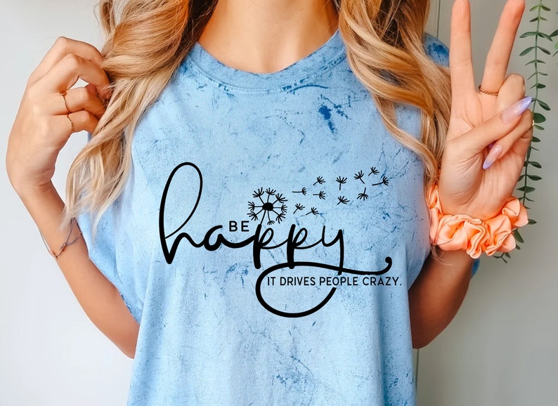 Be Happy Shirt, It Drives People Crazy Shirt, Cute Shirts for Women, Positive Shirt, Be Kind Shirt, Happy Shirt, Inspirational Shirt Unisex Ocean