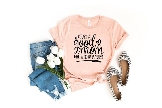 Just a Good Mom With a Hood Playlist, Mom T-Shirts, Funny Mothers Day Gifts, Motherhood Tshirt, Mama Shirt, Hood Mom, Fun Cool Womens Tees