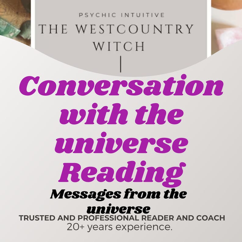 May include: A graphic with the text "THE WESTCOUNTRY WITCH" and "Conversation with the universe Reading". Additional text includes "Messages from the universe" and "TRUSTED AND PROFESSIONAL READER AND COACH 20+ years experience."