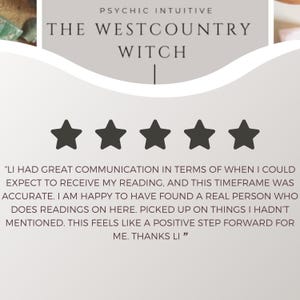 May include: Image features the text "PSYCHIC INTUITIVE THE WESTCOUNTRY WITCH" above five black star icons. Below, a customer review praises communication and accuracy, mentioning a positive experience with readings. The review ends with "THANKS LI".