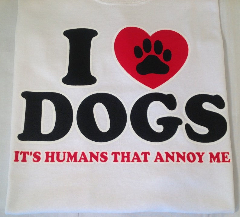 I Love Dogs It's Humans That Annoy Me Funny Tshirt Mens Etsy