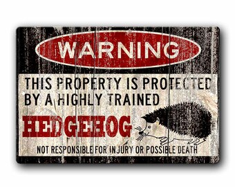 Funny Metal Hedgehog Warning Sign - Property Protected by a highly trained Hedgehog