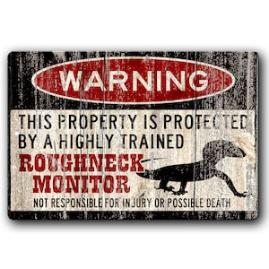 Roughneck Monitor Sign,Funny Metal Signs,Monitor accessories,Monitor lizard Warning Sign,Pet Gift, Small Pet,Metal Sign