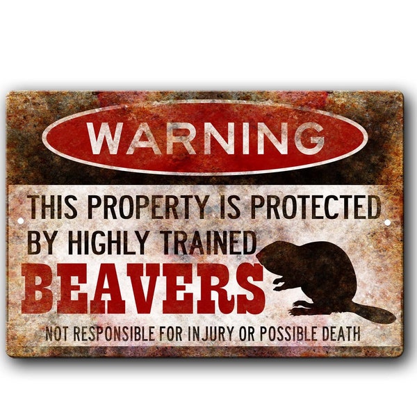 Beavers Warning Sign - Funny Beaver Gift - Funny lake house sign - Funny Cabin Sign - Property Warning Beaver Sign - Beaver lover gift
