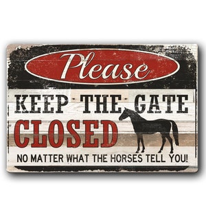 Horse Sign, Keep Gate Closed Metal Sign for Horses. Barn fence warning sign, Funny gate sign for Horses, aluminum weather resistant sign