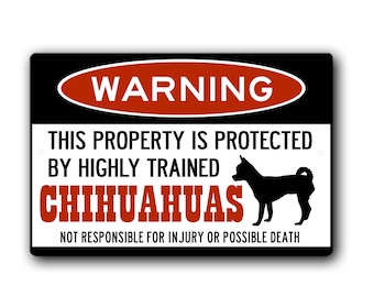 Chihuahuas Warning Sign - Funny Gate Sign for Dogs - Property protection Chihuahuas sign - Chihuahua owner gift - Funny Chihuahua Sign