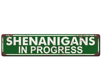 Shenanigans In Progress Metal Sign - Funny Garage Sign - Metal Workers Sign - Funny Man Cave Sign - Kids Fort Sign - Funny Shenanigans Sign