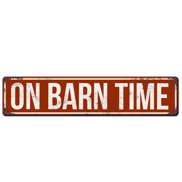 On Barn Time rustic style outdoor safe metal sign - Barn Décor - Equine Barn Sign - Horse Barn Sign - Farm Décor - Livestock barn sign