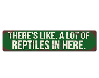 There's like a lot of Reptiles in here funny aluminum sign - Reptile Keeper Sign - Reptile room décor - Reptile Lover Gift - Reptile owner