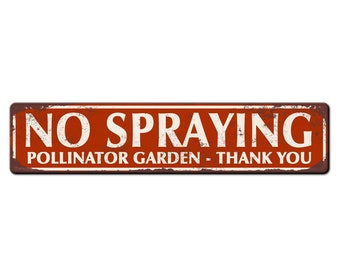 No Spraying Pollinator Garden Metal Outdoor Safe Sign - Garden Gate Sign - No pesticides garden sign - Warning notification sign for garden