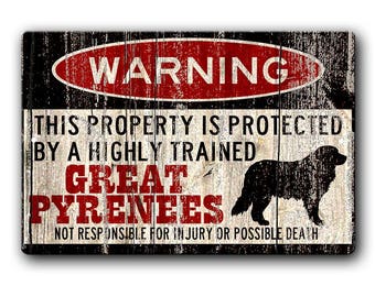 Great Pyrenees Sign,Funny Metal Signs,Dog warning Sign,Pyrenees Warning Sign,Funny Dog sign,Warning Sign,Pyrenees gift