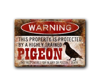 Pigeon Warning Sign - Property Protected by Pigeon - Aluminum Pigeon Decor