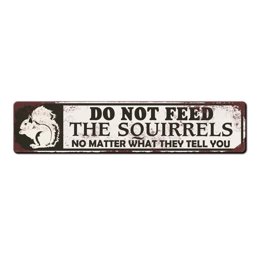 Do Not Feed the Squirrels Sign Wildlife Feeding Sign Custom Backyard