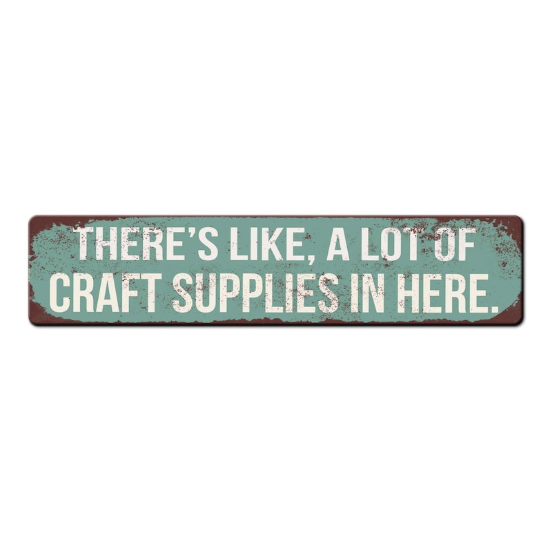 Funny Craft Room Sign Theres like a lot of craft supplies in here She Shed Sign Funny Crafter Gift Crafting Décor Crafting Room Teal