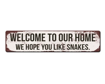 Funny Snake Keeper Home Sign - Welcome to our Home we Hope you Like Snakes - Snake Lover Gift - Front Door - Snake Breeder Aluminum Sign