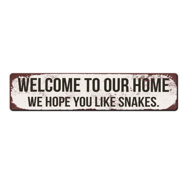Funny Snake Keeper Home Sign - Welcome to our Home we Hope you Like Snakes - Snake Lover Gift - Front Door - Snake Breeder Aluminum Sign