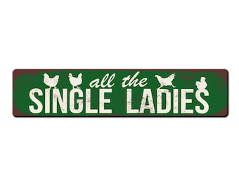 All The Single Ladies Funny Chicken Coop Metal Outdoor Sign - Fancy Chicken Coop Sign - Hen House Sign - Backyard Chicken Farmhouse Sign