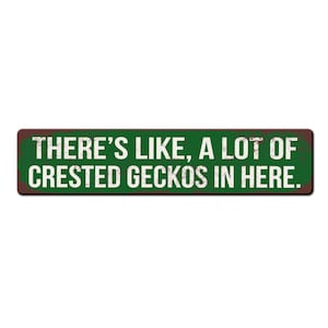 Funny Crested Gecko Owner Reptile Room Sign - Theres like a lot of Crested Geckos in here - Gecko Lover Gift - Crestie Room Sign