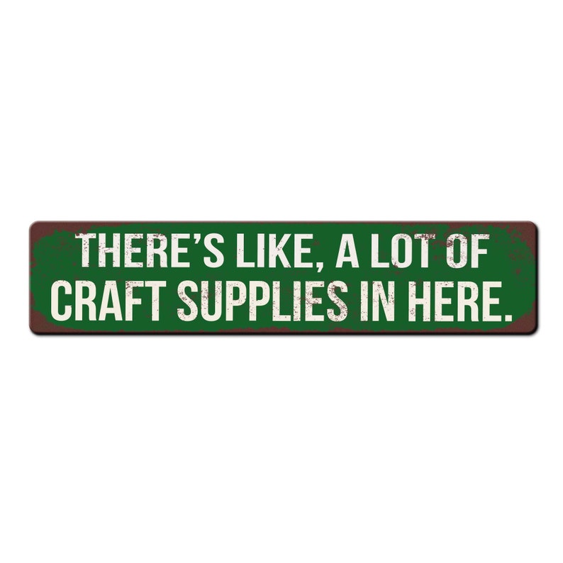 Funny Craft Room Sign Theres like a lot of craft supplies in here She Shed Sign Funny Crafter Gift Crafting Décor Crafting Room image 4