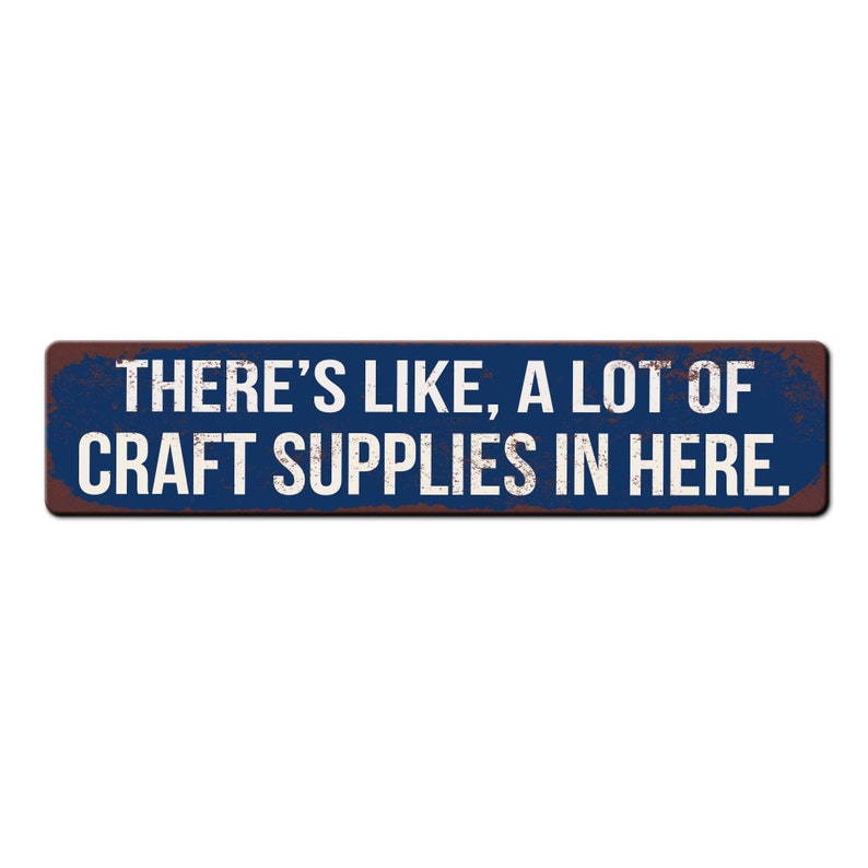 Funny Craft Room Sign Theres like a lot of craft supplies in here She Shed Sign Funny Crafter Gift Crafting Décor Crafting Room image 5