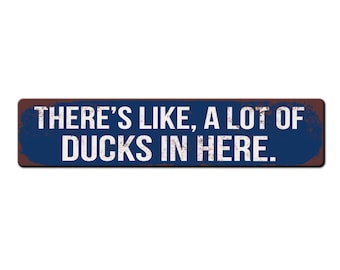 Funny Duck House Sign - Theres like a lot of Ducks in here - Outdoor Safe Duck Sign - Backyard Duck Gift - Duck House Décor