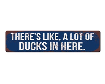 Funny Duck House Sign - Theres like a lot of Ducks in here - Outdoor Safe Duck Sign - Backyard Duck Gift - Duck House Décor