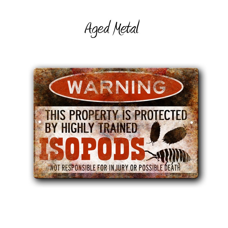 Funny Isopod Metal Warning Sign - Property Protected by Highly Trained ...