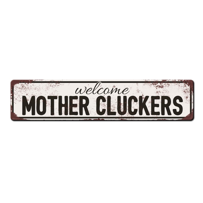 Welcome Mother Cluckers Chicken Coop Sign - Backyard Chicken Gift - Funny Chicken Coop Décor - Weather resistant sign - Chicken lover White