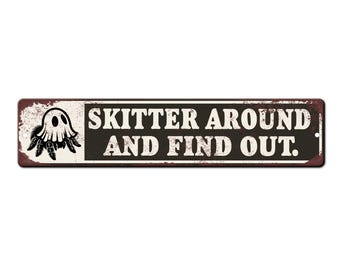 Funny Tarantula Halloween Spider Sign - Skitter around and find out - Tarantula Lover Gift - Spider Room Sign - Tarantula Sign - Ghost Spood