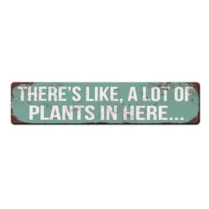 Funny Plant Parent Sign - There&#39;s like, a lot of plants in here - House Plant Décor - Plant Gift - Plant Parent - Greenhouse Sign